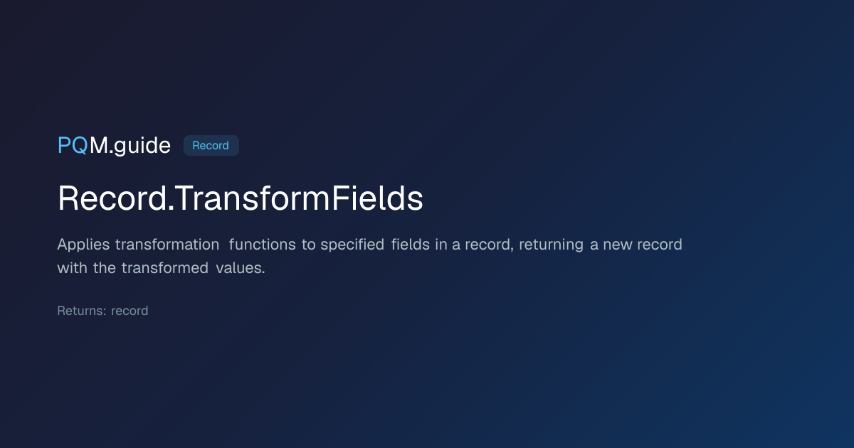 Record.TransformFields | PQM.guide